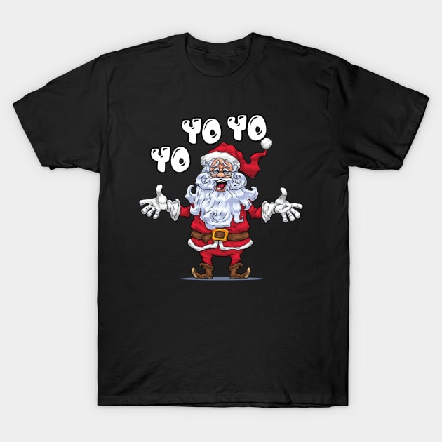 Yo Yo Yo Santa T-Shirt by Diannas